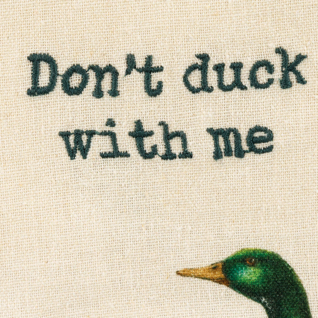 Don't Duck With Me Kitchen Towel